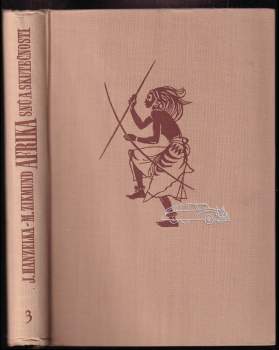 Jiří Hanzelka: Afrika snů a skutečnosti : Díl 1-3