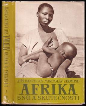 Miroslav Zikmund: Afrika snů a skutečnosti 1 - 3, KOMPLET