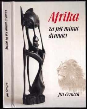 Afrika za pět minut dvanáct - Jiří Černoch (2004, Oftis) - ID: 557908