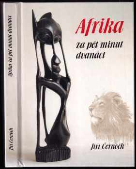 Jiří Černoch: Afrika za pět minut dvanáct