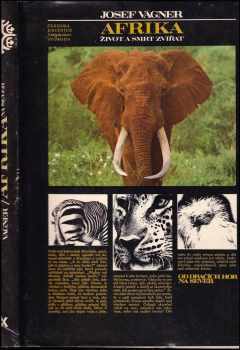 Josef Vágner: Afrika : Život a smrt zvířat (od dračích hor na sever); Peklo a ráj zvířat (od atlasu na jih) 1+2 KOMPLET