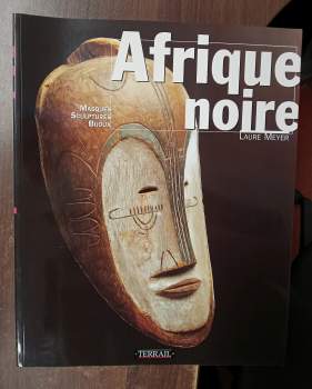 Afrique noire - Masques, sculptures, bijoux