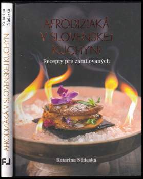 Afrodiziaká v slovenskej kuchyni : recepty pre zamilovaných