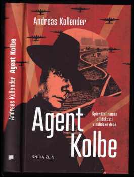 Agent Kolbe - Andreas Kollender (2019, Kniha Zlín) - ID: 818034