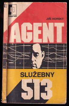 Jiří Horský: Agent služebny 513