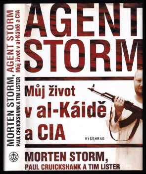 Agent Storm : můj život v al-Káidě a CIA - Morten Storm, Paul Cruickshank, Tim Lister (2015, Vyšehrad) - ID: 1859935