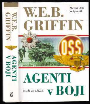 W. E. B Griffin: Agenti v boji - Zbraní OSS je špionáž