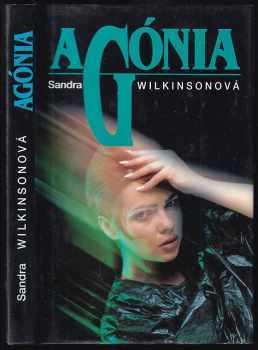 Agónia - Sandra Wilkinson, Zuzana Čičajová, Alica Lajdová (1992, Danubiapress) - ID: 441863