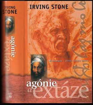 Agónie a extáze : životopisný román o Michelangelovi - Irving Stone (2001, BB art) - ID: 584303