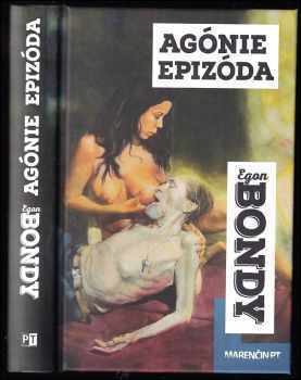 Egon Bondy: Agónie ; Epizóda