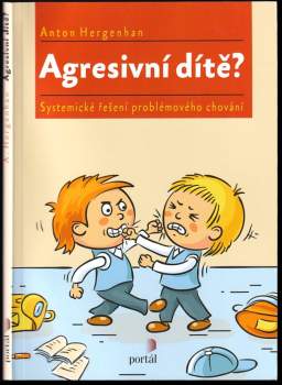 Agresivní dítě? : systemické řešení problémového chování