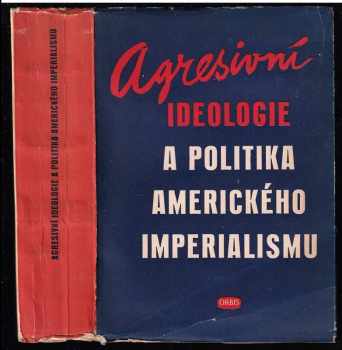 Agresivní ideologie a politika amerického imperialismu