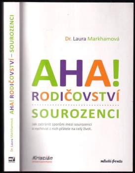 Laura Markham: Aha! Rodičovství - sourozenci