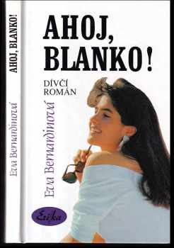 Eva Bernardinová: Ahoj, Blanko! : dívčí román