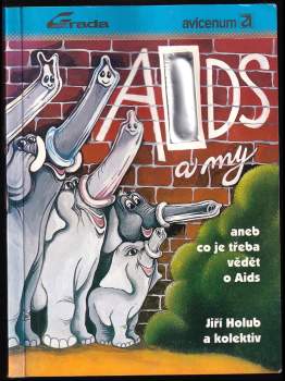 AIDS a my, aneb, Co je třeba vědět o AIDS
