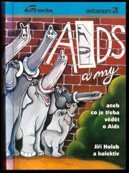 AIDS a my, aneb, Co je třeba vědět o AIDS