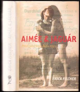 Erica Fischer: Aimée & Jaguár
