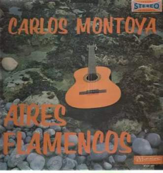 Carlos Montoya: Aires Flamenco