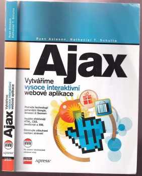Ryan Asleson: Ajax : vytváříme vysoce interaktivní webové aplikace
