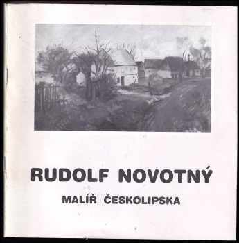 Akademický malíř a grafik Rudolf Novotný - malíř Českolipska