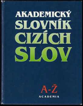 Jiří Kraus: Akademický slovník cizích slov : [A-Ž]