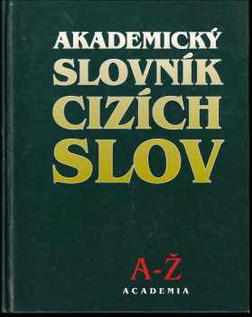 Věra Petráčková: Akademický slovník cizích slov, A-Ž