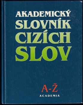Akademický slovník cizích slov - Věra Petráčková, Jiří Kraus (1995, Academia) - ID: 437229