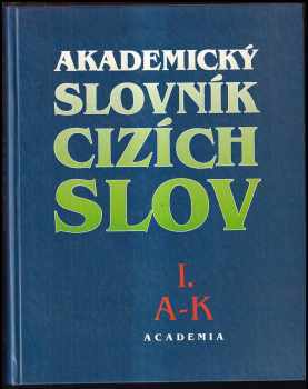 Jiří Kraus: Akademický slovník cizích slov : Díl 1-2