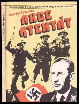 Akce atentát - Reinhard Heydrich, Jaroslav Čvančara (1991, Magnet-Press) - ID: 843998