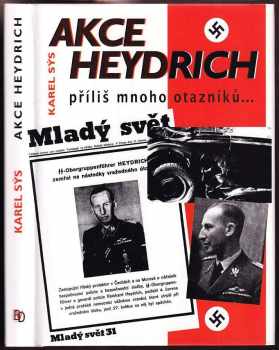 Karel Sýs: Akce Heydrich : příliš mnoho otazníků... + DEDIKACE AUTORA