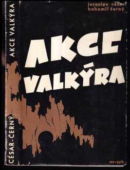 Bohumil Černý: Akce Valkýra