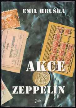 Emil Hruška: Akce Zeppelin