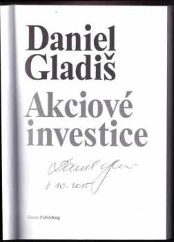 Daniel Gladiš: Akciové investice - PODPIS AUTORA