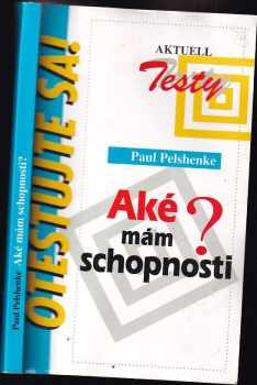 Paul Pelshenke: Aké mám schopnosti?