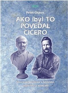 Ako (by) to povedal Cicero