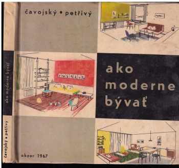 Rudolf Čavojský: Ako moderne bývať