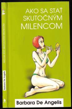 Barbara De Angelis: Ako sa stať skutočným milencom