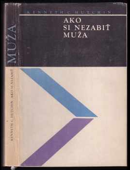 Kenneth Charles Hutchin: Ako si nezabiť ženu