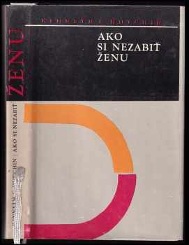 Ako si nezabiť ženu