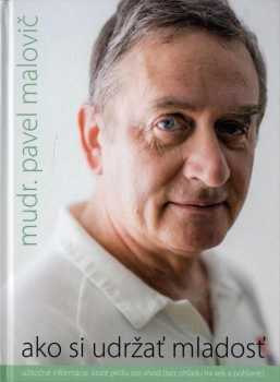 Pavel Malovič: Ako si udržať mladosť