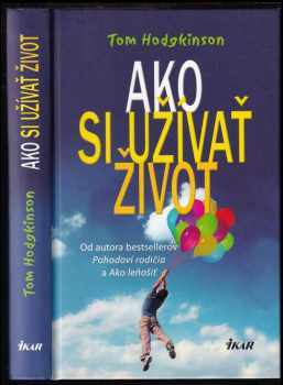 Tom Hodgkinson: Ako si užívať život (Pohodoví rodičia 3)