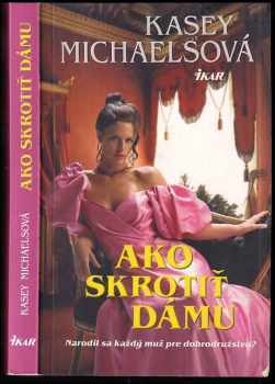Kasey Michaels: Ako skrotiť dámu