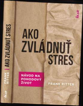 Ako zvládnuť stres : návod na pohodový život