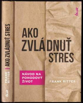 Ako zvládnuť stres : návod na pohodový život