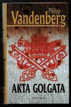 Philipp Vandenberg: Akta Golgata