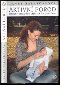Aktivní porod : stručný průvodce přirozeným porodem