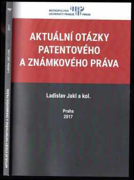 Ladislav Jakl: Aktuální otázky patentového a známkového práva