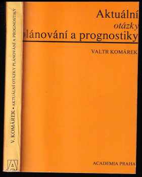 Valtr Komárek: Aktuální otázky plánování a prognostiky