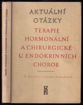 Jiří Syllaba: Aktuální otázky terapie hormonální a chirurgické u endokrinních chorob
