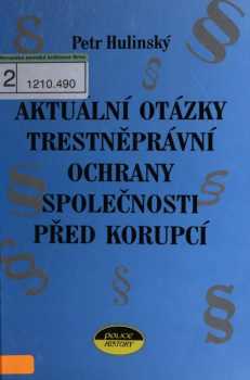 Aktuální otázky trestněprávní ochrany společnosti před korupcí